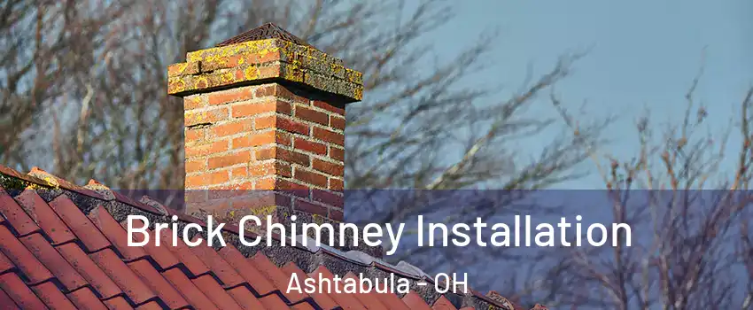  Brick Chimney Installation Ashtabula - OH