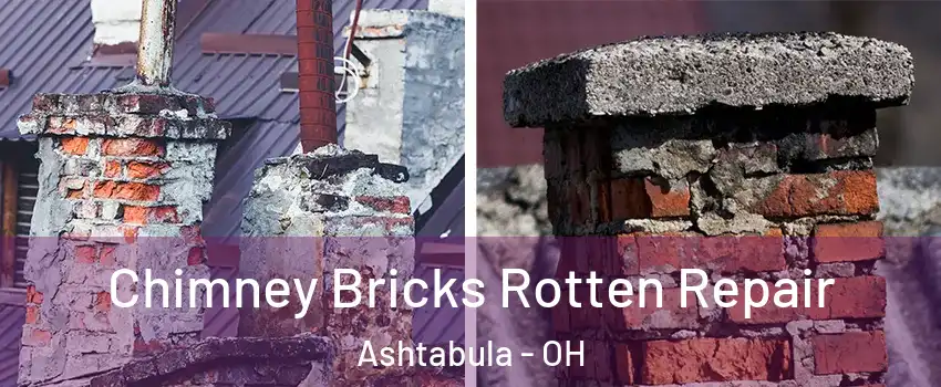  Chimney Bricks Rotten Repair Ashtabula - OH