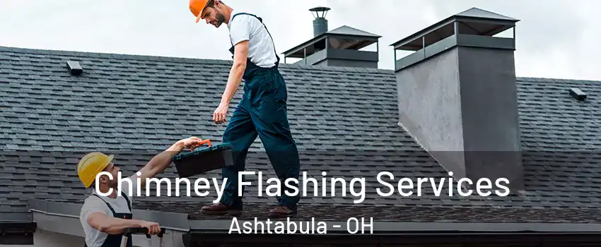  Chimney Flashing Services Ashtabula - OH