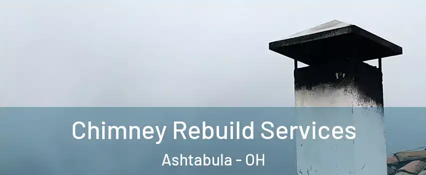  Chimney Rebuild Services Ashtabula - OH