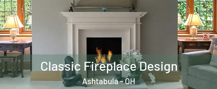  Classic Fireplace Design Ashtabula - OH
