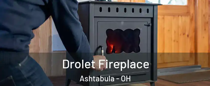  Drolet Fireplace Ashtabula - OH