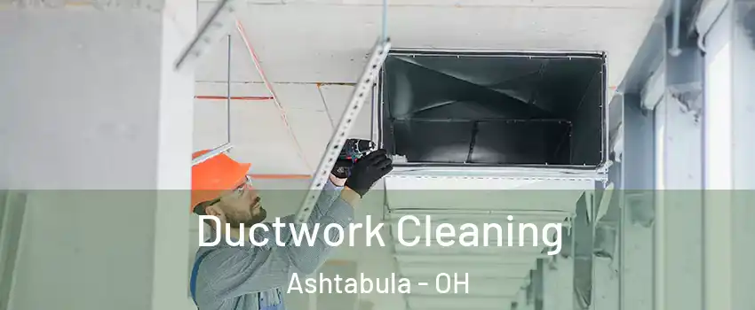  Ductwork Cleaning Ashtabula - OH