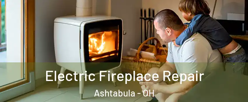  Electric Fireplace Repair Ashtabula - OH