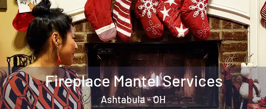  Fireplace Mantel Services Ashtabula - OH