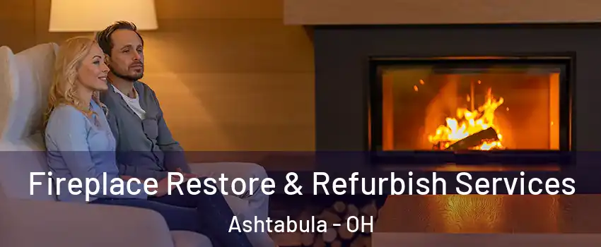  Fireplace Restore & Refurbish Services Ashtabula - OH