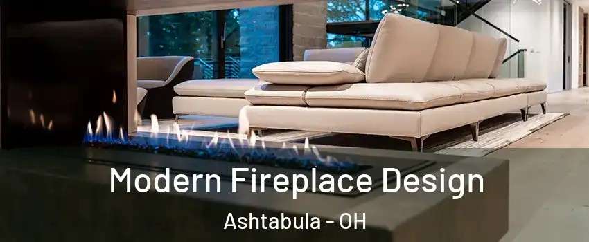  Modern Fireplace Design Ashtabula - OH