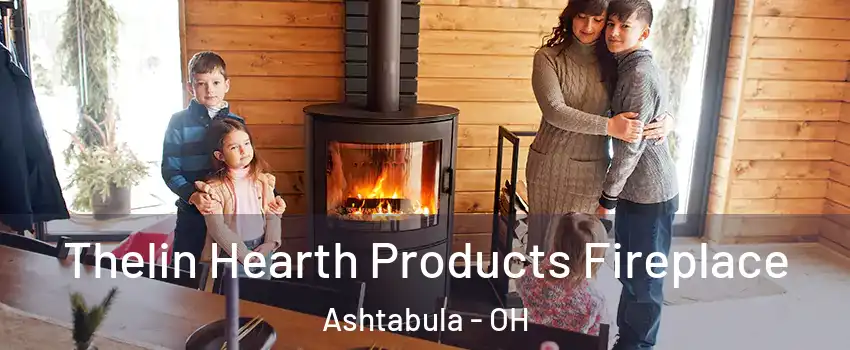  Thelin Hearth Products Fireplace Ashtabula - OH