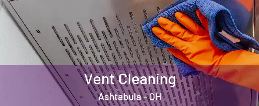  Vent Cleaning Ashtabula - OH