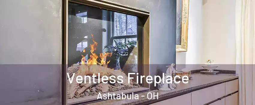  Ventless Fireplace Ashtabula - OH